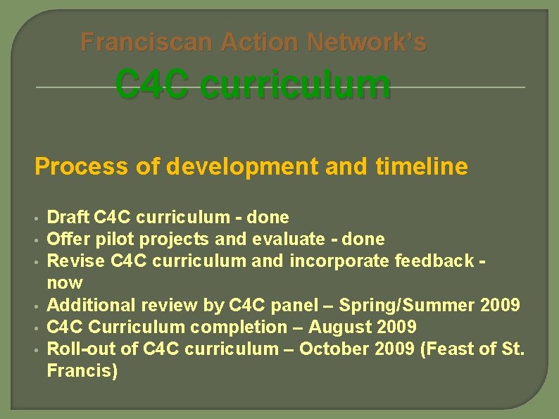 Franciscan Action Network’s C 4 C curriculum Process of development and timeline • •