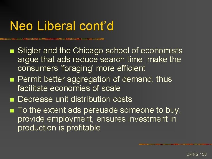 Neo Liberal cont’d n n Stigler and the Chicago school of economists argue that