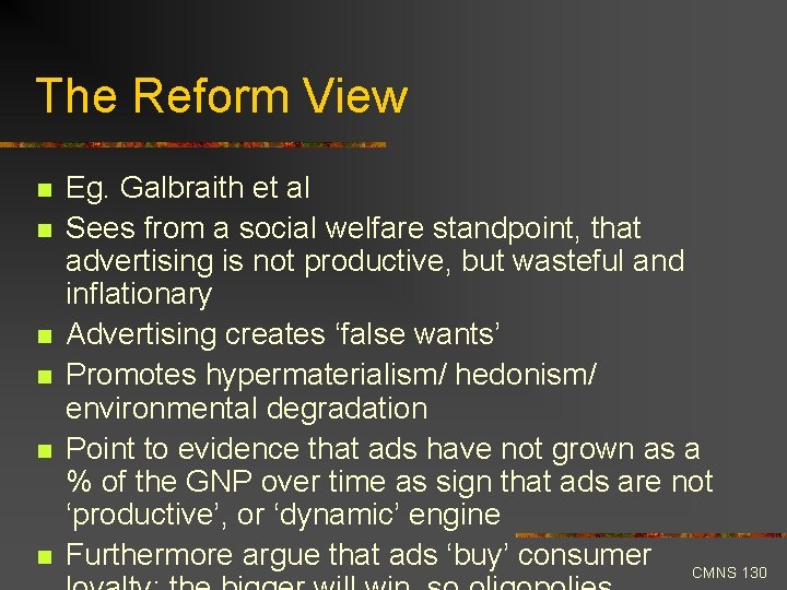 The Reform View n n n Eg. Galbraith et al Sees from a social