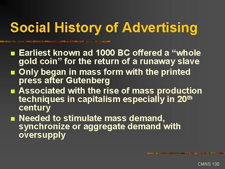 Social History of Advertising n n Earliest known ad 1000 BC offered a “whole