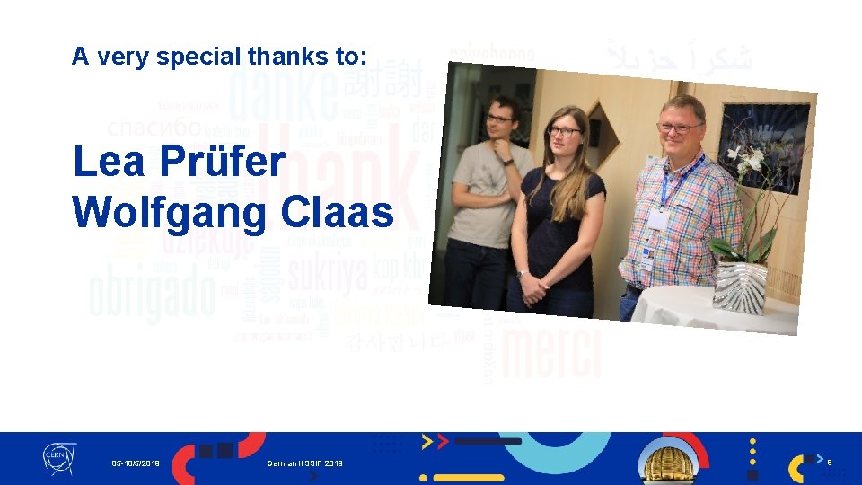 A very special thanks to: Lea Prüfer Wolfgang Claas 05 -18/5/2019 German HSSIP 2019