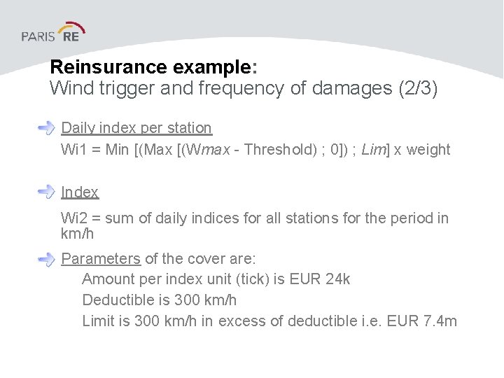 Reinsurance example: Wind trigger and frequency of damages (2/3) Daily index per station Wi