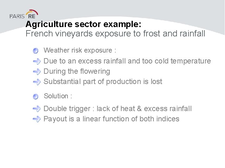 Agriculture sector example: French vineyards exposure to frost and rainfall Weather risk exposure :