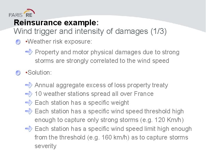 Reinsurance example: Wind trigger and intensity of damages (1/3) • Weather risk exposure: Property Reinsurance example: Wind trigger and intensity of damages (1/3) • Weather risk exposure: Property