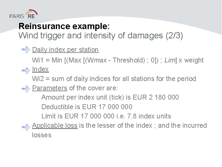Reinsurance example: Wind trigger and intensity of damages (2/3) Daily index per station Wi
