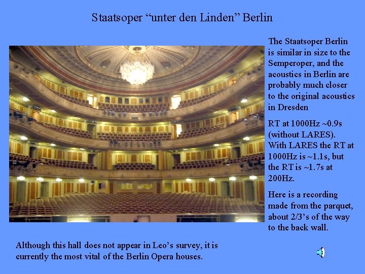 Staatsoper “unter den Linden” Berlin The Staatsoper Berlin is similar in size to the