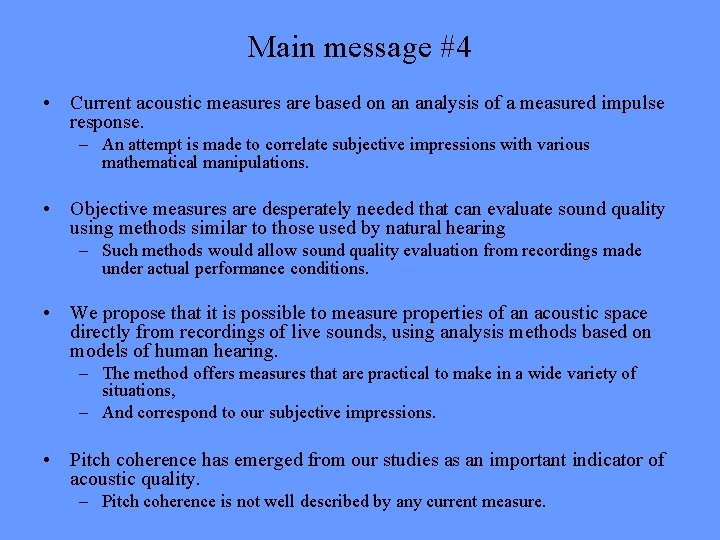 Main message #4 • Current acoustic measures are based on an analysis of a