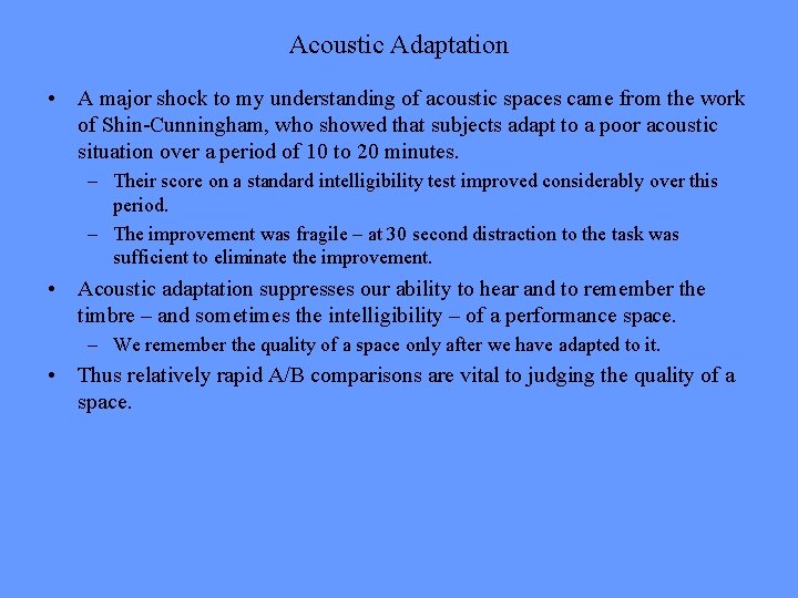 Acoustic Adaptation • A major shock to my understanding of acoustic spaces came from