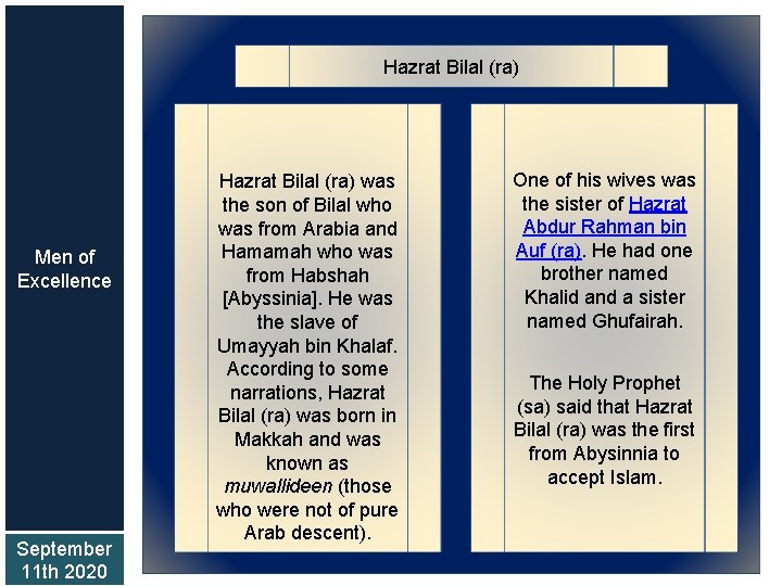 Hazrat Bilal (ra) Men of Excellence September 11 th 2020 Hazrat Bilal (ra) was