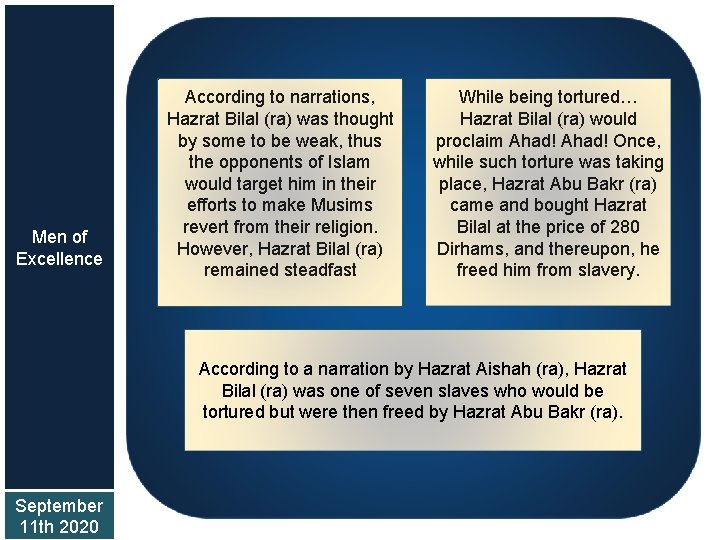 Men of Excellence According to narrations, Hazrat Bilal (ra) was thought by some to