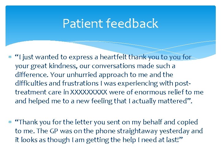 Patient feedback “I just wanted to express a heartfelt thank you to you for