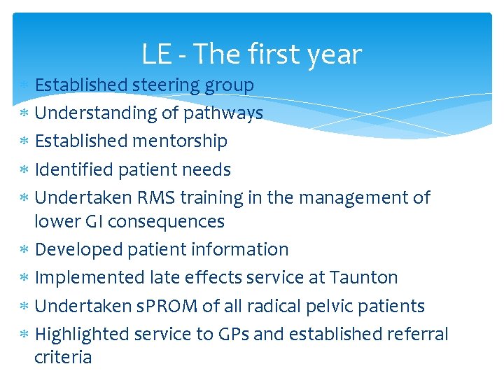 LE - The first year Established steering group Understanding of pathways Established mentorship Identified