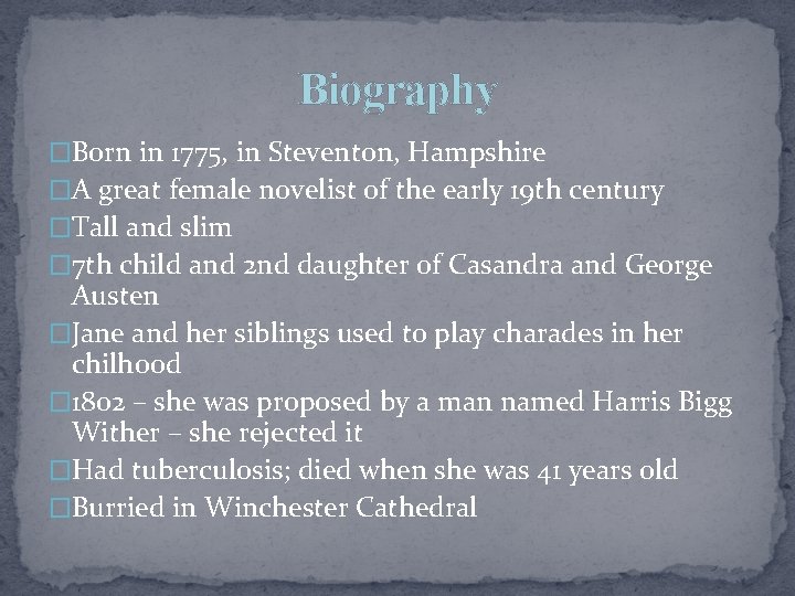 Biography �Born in 1775, in Steventon, Hampshire �A great female novelist of the early