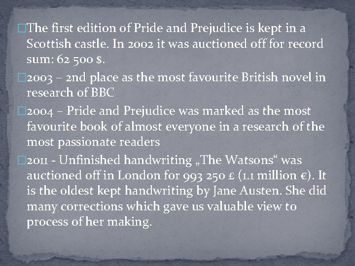 �The first edition of Pride and Prejudice is kept in a Scottish castle. In