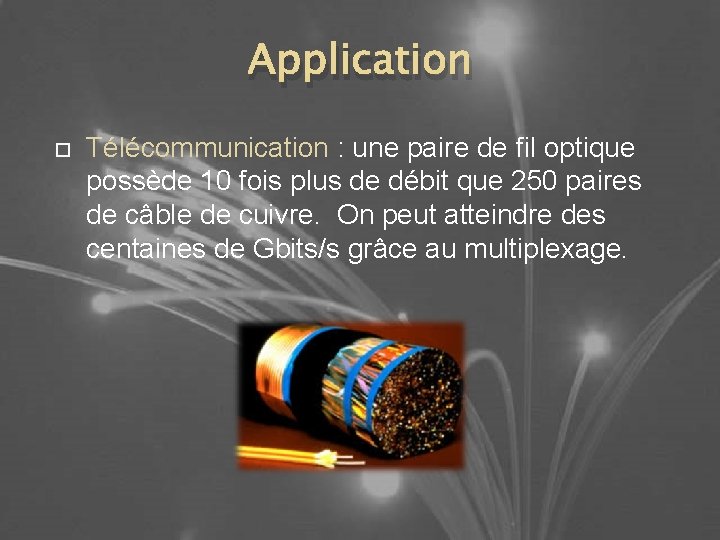 Application Télécommunication : une paire de fil optique possède 10 fois plus de débit