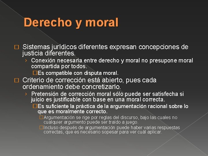 Derecho y moral � Sistemas jurídicos diferentes expresan concepciones de justicia diferentes. › Conexión