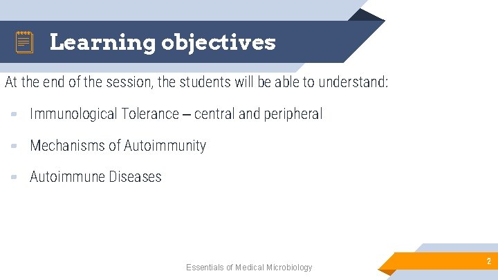 Learning objectives At the end of the session, the students will be able to