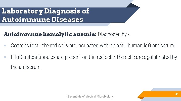 Laboratory Diagnosis of Autoimmune Diseases Autoimmune hemolytic anemia: Diagnosed by ▰ Coombs test -