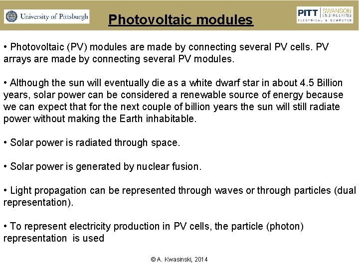 Photovoltaic modules • Photovoltaic (PV) modules are made by connecting several PV cells. PV