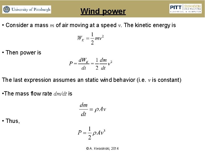 Wind power • Consider a mass m of air moving at a speed v.