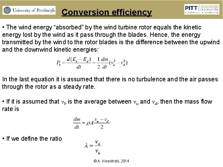 Conversion efficiency • The wind energy “absorbed” by the wind turbine rotor equals the