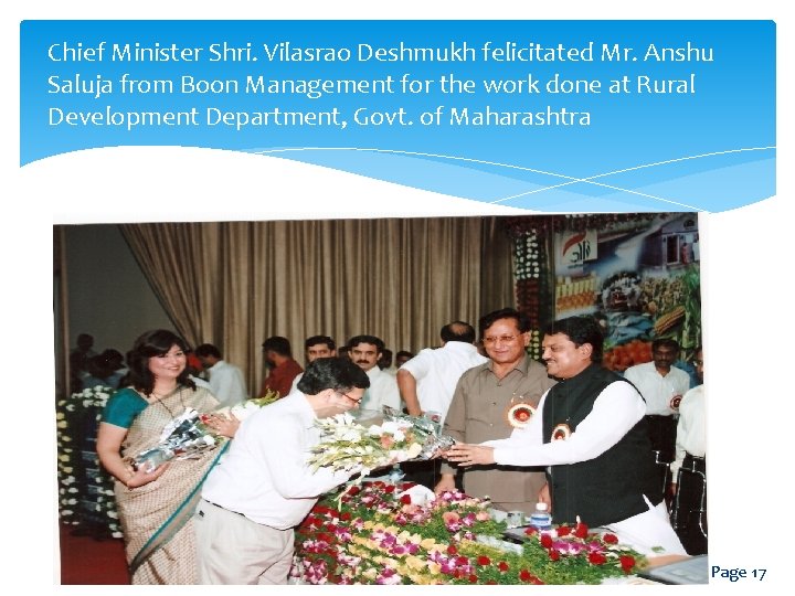 Chief Minister Shri. Vilasrao Deshmukh felicitated Mr. Anshu Saluja from Boon Management for the