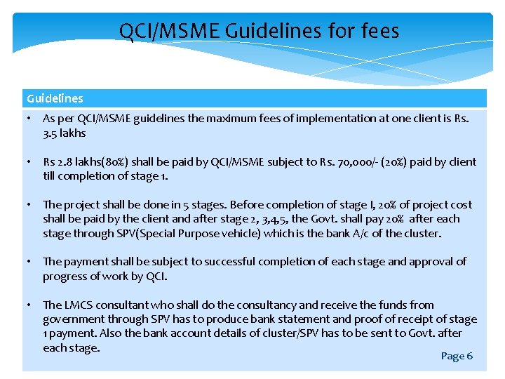 QCI/MSME Guidelines for fees Guidelines • As per QCI/MSME guidelines the maximum fees of