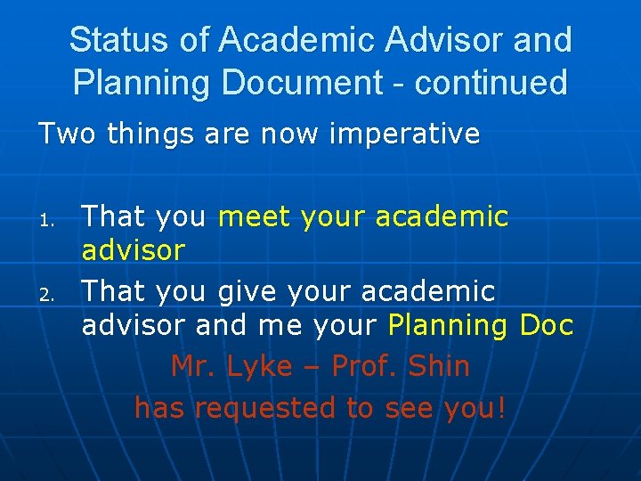 Status of Academic Advisor and Planning Document - continued Two things are now imperative