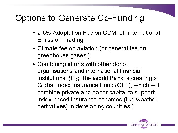 Options to Generate Co-Funding • 2 -5% Adaptation Fee on CDM, JI, international Emission