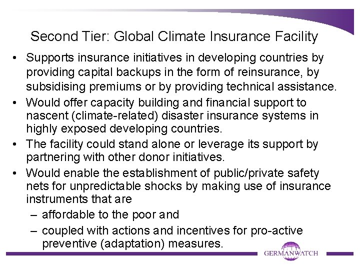 Second Tier: Global Climate Insurance Facility • Supports insurance initiatives in developing countries by