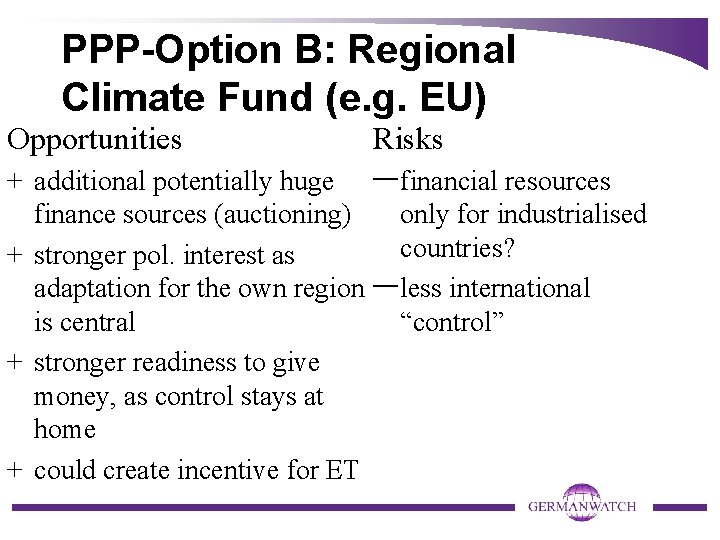 PPP-Option B: Regional Climate Fund (e. g. EU) Opportunities Risks + additional potentially huge