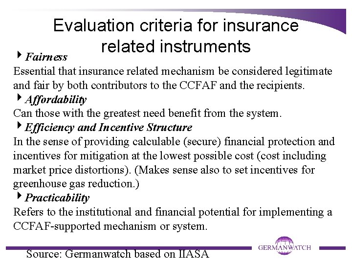 Evaluation criteria for insurance related instruments 4 Fairness Essential that insurance related mechanism be