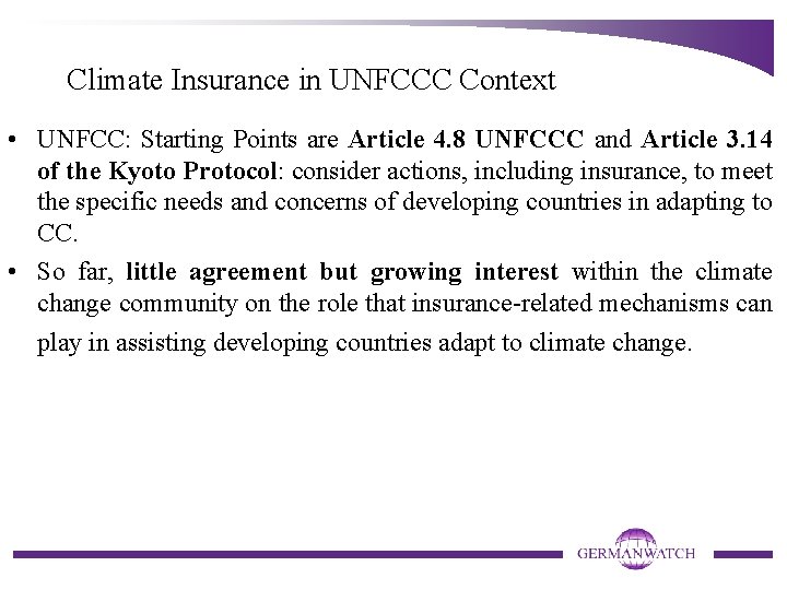 Climate Insurance in UNFCCC Context • UNFCC: Starting Points are Article 4. 8 UNFCCC