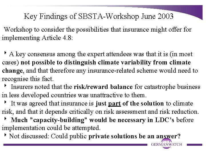 Key Findings of SBSTA-Workshop June 2003 Workshop to consider the possibilities that insurance might