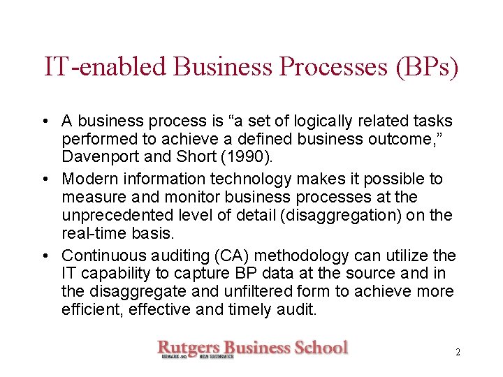 IT-enabled Business Processes (BPs) • A business process is “a set of logically related