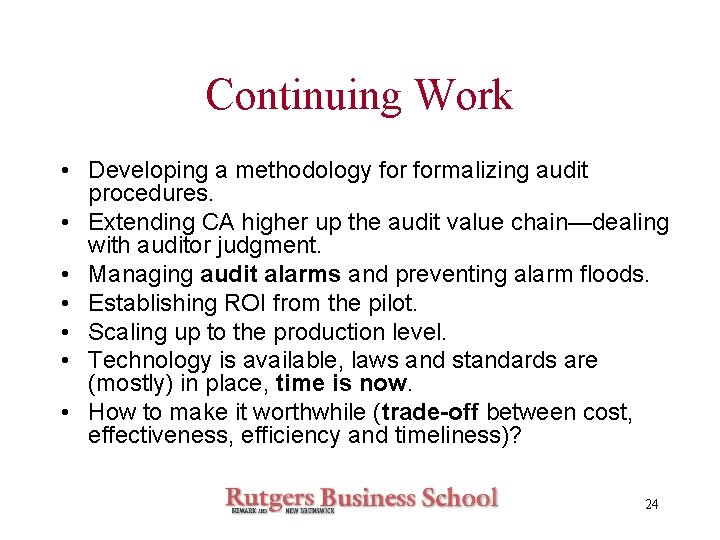 Continuing Work • Developing a methodology formalizing audit procedures. • Extending CA higher up