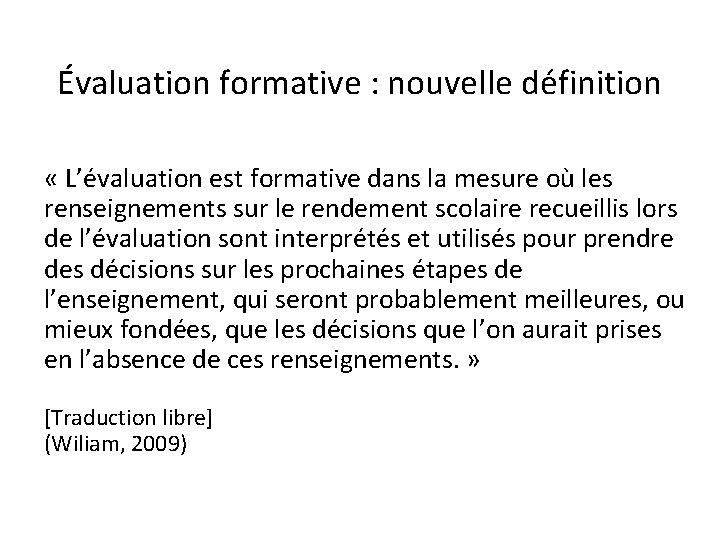 Évaluation formative : nouvelle définition « L’évaluation est formative dans la mesure où les