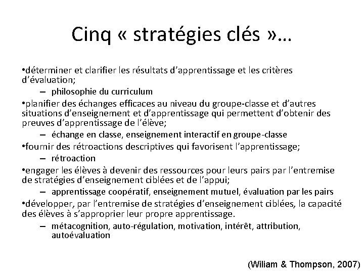 Cinq « stratégies clés » … • déterminer et clarifier les résultats d’apprentissage et