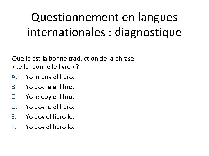 Questionnement en langues internationales : diagnostique Quelle est la bonne traduction de la phrase