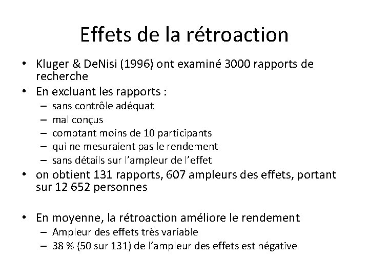 Effets de la rétroaction • Kluger & De. Nisi (1996) ont examiné 3000 rapports