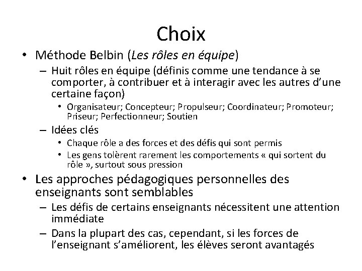 Choix • Méthode Belbin (Les rôles en équipe) – Huit rôles en équipe (définis