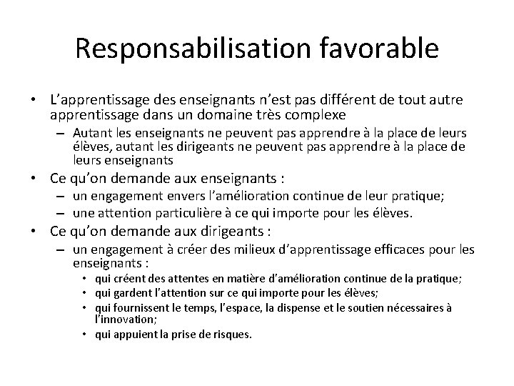 Responsabilisation favorable • L’apprentissage des enseignants n’est pas différent de tout autre apprentissage dans