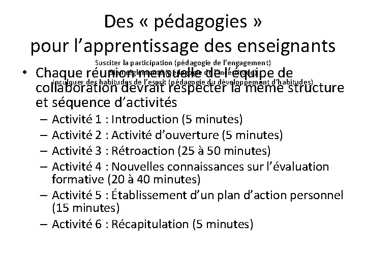Des « pédagogies » pour l’apprentissage des enseignants Susciter la participation (pédagogie de l’engagement)