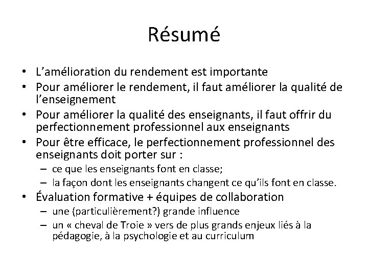 Résumé • L’amélioration du rendement est importante • Pour améliorer le rendement, il faut