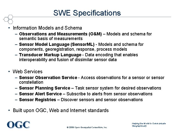SWE Specifications • Information Models and Schema – Observations and Measurements (O&M) – Models