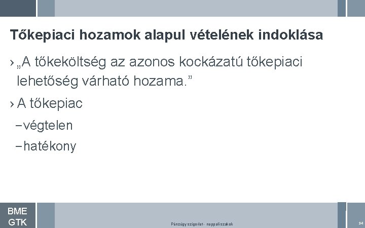 Tőkepiaci hozamok alapul vételének indoklása › „A tőkeköltség az azonos kockázatú tőkepiaci lehetőség várható