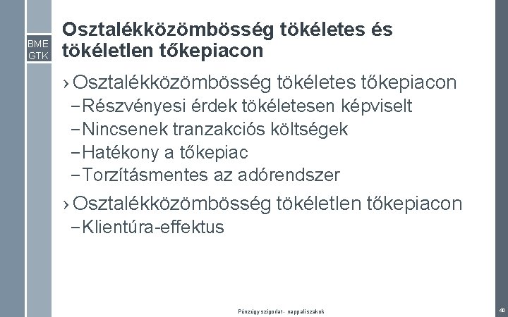 BME GTK Osztalékközömbösség tökéletes és tökéletlen tőkepiacon › Osztalékközömbösség tökéletes tőkepiacon – Részvényesi érdek