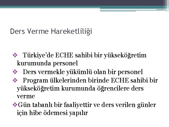Ders Verme Hareketliliği v Türkiye’de ECHE sahibi bir yükseköğretim kurumunda personel v Ders vermekle
