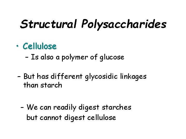Structural Polysaccharides • Cellulose – Is also a polymer of glucose – But has