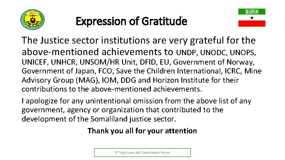 Expression of Gratitude The Justice sector institutions are very grateful for the above-mentioned achievements